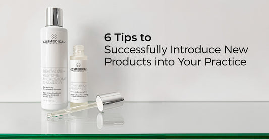 6 Tips to Successfully Introduce New Products into Your Practice