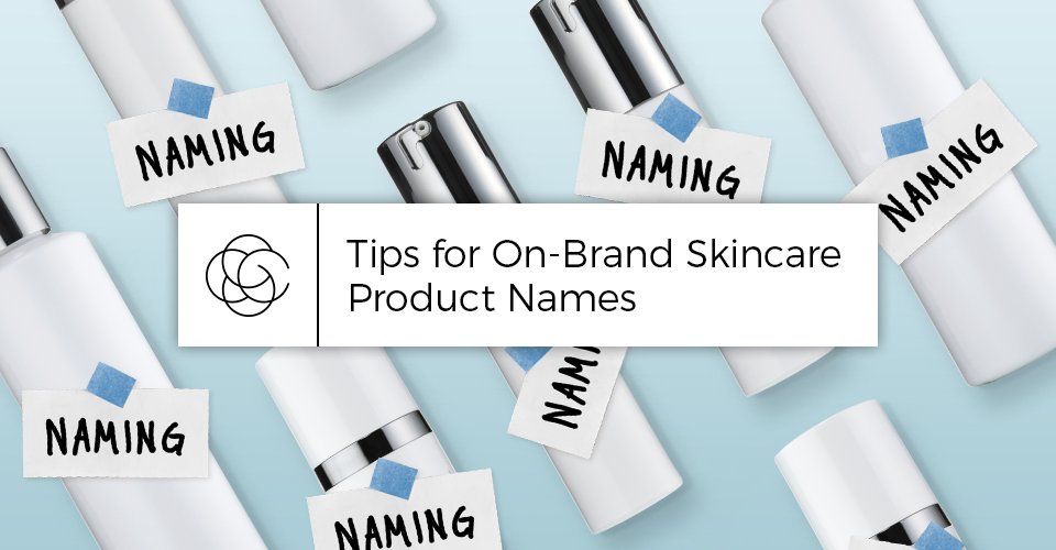 Tips for On-Brand Skincare Product Names – CosMedical Technologies